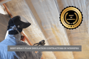 The Best Spray Foam Insulation Contractors in Winnipeg