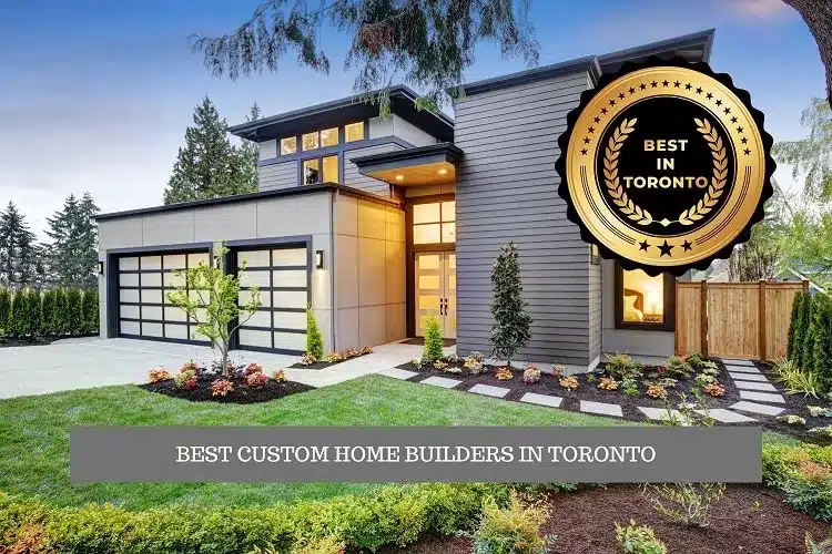 The 10 Best Custom Home Builders in Toronto