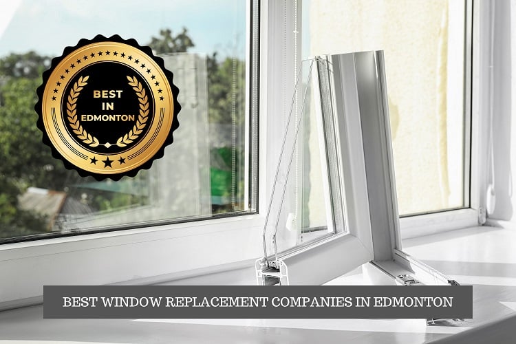 BEST WINDOW REPLACEMENT COMPANIES IN EDMONTON