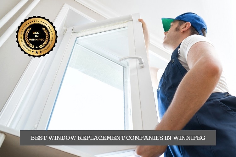 BEST WINDOW REPLACEMENT COMPANIES IN WINNIPEG