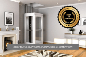 The Best Home Elevator Companies in Edmonton
