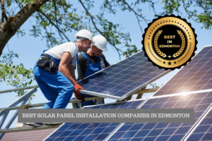 The Best Solar Panel Installation Companies in Edmonton