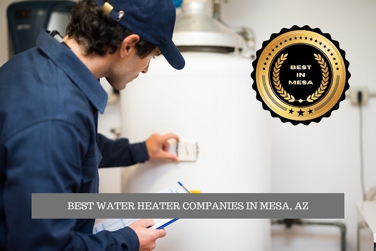 The Best Water Heater Companies in Mesa, AZ