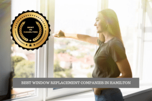 The Best Window Replacement Companies in Hamilton