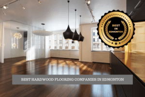 The Best Hardwood Flooring Companies in Edmonton